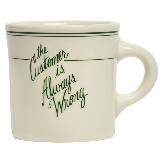 White mug with black text 'The Customer is Always Wrong' on a white background